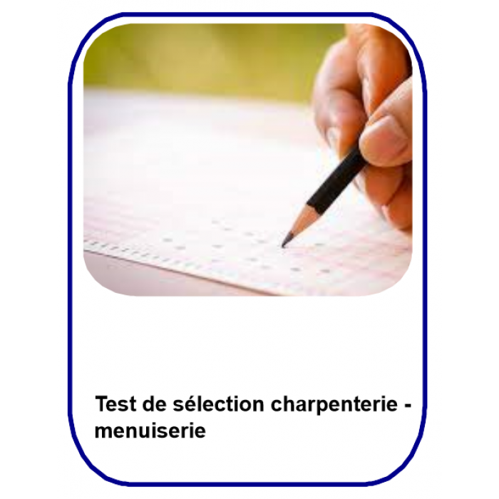 Test de sélection Charpenterie - menuiserie